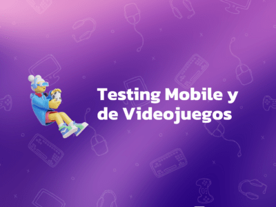 Curso de testing Mobile y de videojuegos