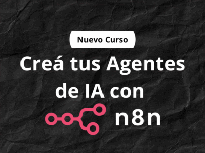 Curso de N8N – Creá tu Agente de Inteligencia Artificial