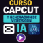 Edición de video en CapCut + IA